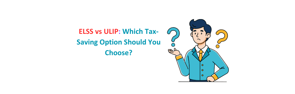 ELSS vs ULIP comparison showing which one better for tax saving